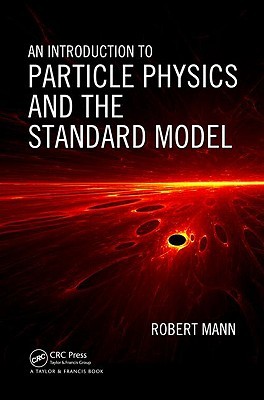 An Introduction to Particle Physics and the Standard Model (Hardcover)