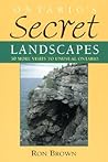 Ontario's Secret Landscape: 50 More Visits to Unusual Ontario Ontario's Secret Landscape: 50 More Visits to Unusual Ontario