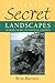 Ontario's Secret Landscape: 50 More Visits to Unusual Ontario