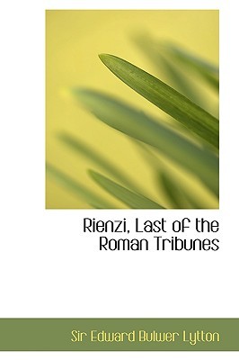 Rienzi, Last of the Roman Tribunes (Paperback)