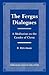 The Fergus Dialogues: A Med...