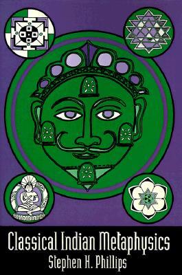 Classical Indian Metaphysics: Refutations of Realism and the Emergence of "New Logic" (Paperback)