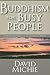 Buddhism for Busy People by David Michie