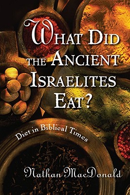 What Did the Ancient Israelites Eat?: Diet in Biblical Times (Paperback)