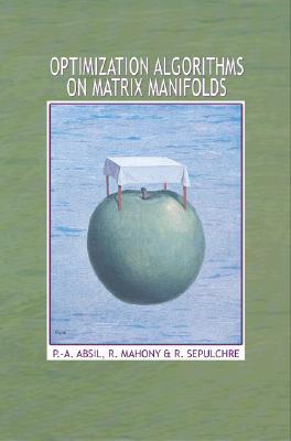 Optimization Algorithms on Matrix Manifolds (Hardcover)