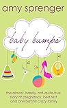 Baby Bumps by Amy Sprenger