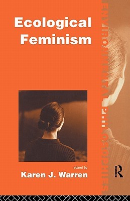 Ecological Feminism (Environmental Philosophies)