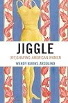 Jiggle: (Re)Shaping American Women