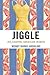 Jiggle by Wendy A. Burns-Ardolino