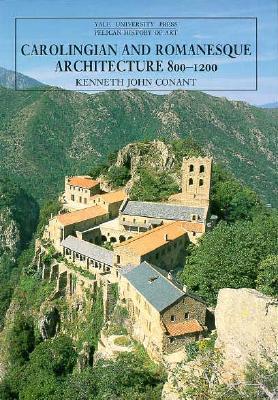 Carolingian and Romanesque Architecture, 800-1200 (Paperback)