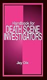 Handbook for Death Scene Investigators