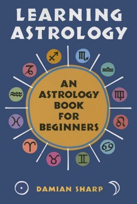 Learning Astrology: An Astrology Book For Beginners (Paperback)
