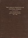 The Roman Frontier in Central Jordan: Final Report on the Limes Arabicus Project, 1980-1989: 2 Volume set