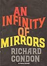 An Infinity of Mirrors by Richard Condon An Infinity of Mirrors by Richard Condon