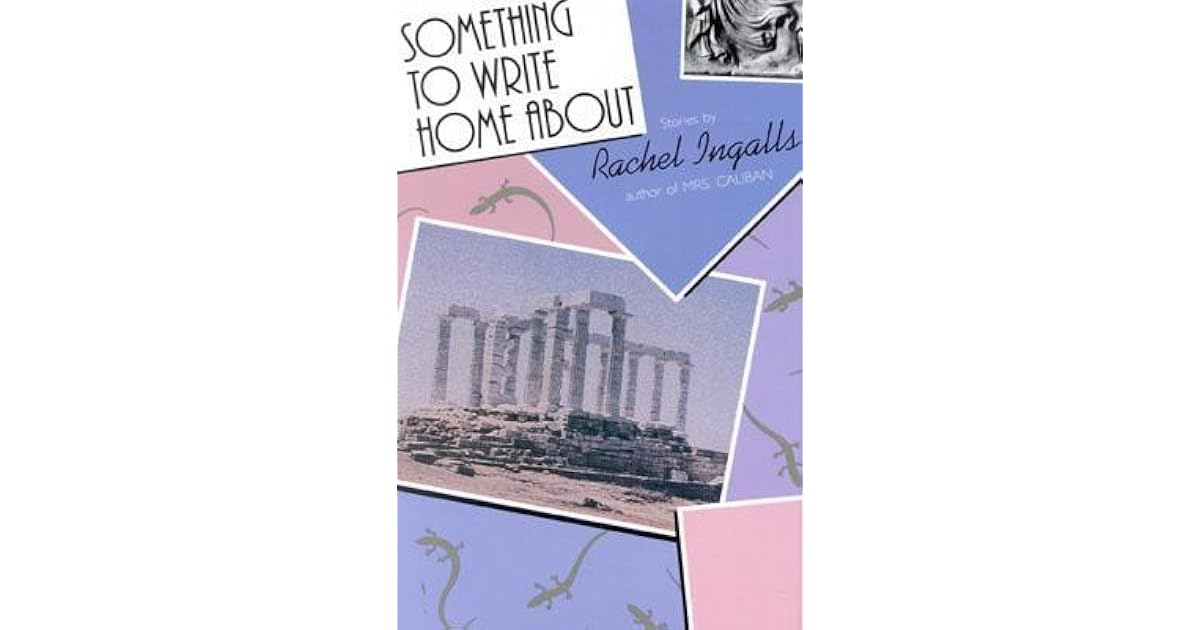 Something to Write Home About by Rachel Ingalls