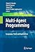 Multi-Agent Programming by Rafael H. Bordini