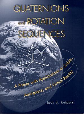 Quaternions and Rotation Sequences: A Primer with Applications to Orbits, Aerospace and Virtual Reality