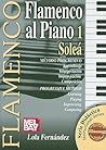 Flamenco al Piano 1: Solea; Metodo Progresivo (Serie Didactica/ Instructional Series) (Spanish and English Edition)