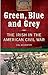 Green, Blue & Grey: The Iri...