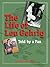 The Life of Lou Gehrig by Sara K. Brunsvold