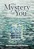 The Mystery of You