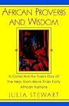 African Proverbs and Wisdom: A Collection for Every Day of the Year, from More Than Forty African Nations