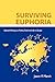 Surviving Euphoria: Selected Writings On Politics, Travel, And Life In Europe