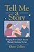 Tell Me A Story: Shaping Your Child's Future Through Bedtime Stories