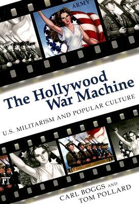 Hollywood War Machine: U.S. Militarism and Popular Culture (Paperback)
