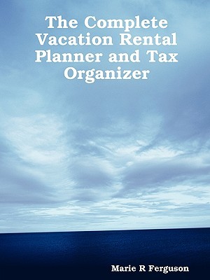 The Complete Vacation Rental Planner and 2010 Tax Organizer (Paperback)