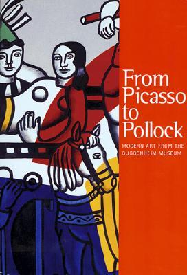 From Picasso To Pollock: Modern Art from the Guggenheim Museum (Paperback)