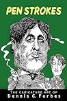 Pen Strokes: The Caricature Art of Dennis C. Forbes