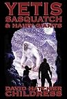 Yetis, Sasquatch & Hairy Giants Yetis, Sasquatch & Hairy Giants