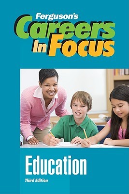 Education (Ferguson's Careers in Focus)