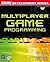 Multiplayer Game Programming w/CD (Prima Tech's Game Development)