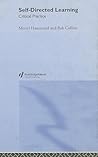 Self-Directed Learning: Critical Practice Self-Directed Learning: Critical Practice