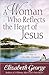 A Woman Who Reflects the Heart of Jesus: 30 Ways to Christlike Character