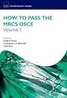How to Pass the MRCS OSCE Volume 1 (Oxford Specialty Training)