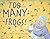 Too Many Frogs!