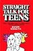 Straight Talk for Teens: Wh...