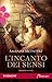 L'incanto dei sensi
