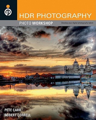 HDR Photography Photo Workshop (Wiley's Photo Workshop Series)