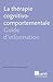 La thérapie cognitivo-comportementale: Guide d'Information (French Edition)