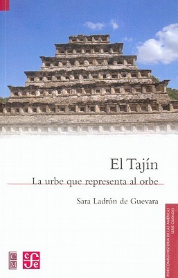 El Tajín. La urbe que representa al orbe (Paperback)