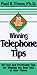 Winning Telephone Tips: 30 Fast and Profitable Tips for Making the Best Use of Your Phone (30-Minute Solutions Series)