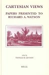 Cartesian Views: Papers presented to Richard A. Watson (Brill's Studies in Intellectual History, 116) Cartesian Views: Papers presented to Richard A. Watson (Brill's Studies in Intellectual History, 116)