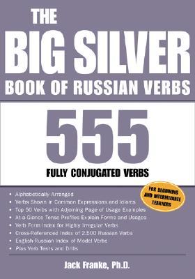 The Big Silver Book of Russian Verbs: 555 Fully Conjugated Verbs (Big Book of Verbs Series)