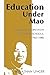 Education Under Mao by Jonathan Unger