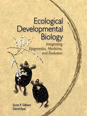 Ecological Developmental Biology: Integrating Epigenetics, Medicine, and Evolution (Paperback)