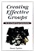 Creating Effective Groups: The Art of Small Group Communication